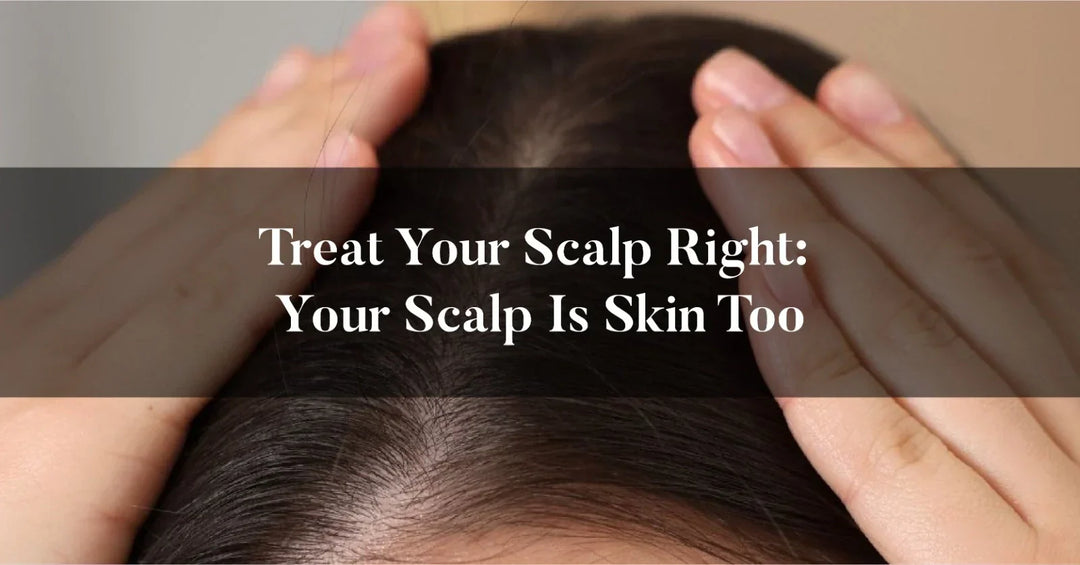 Treat Your Scalp Right: Your Scalp Is Skin Too OHRIA AYURVEDA