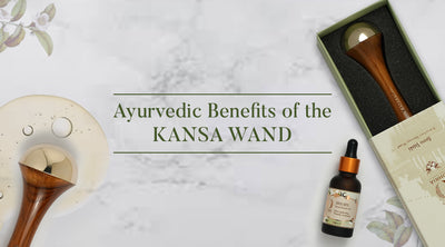 Ayurvedic Benefits of the Kansa Wand