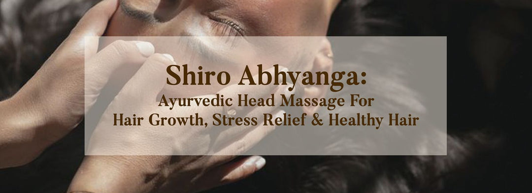Shero Abhyanga: Ayurvedic Head massage for Hair Growth, Stress Relief & Healthy Hair
