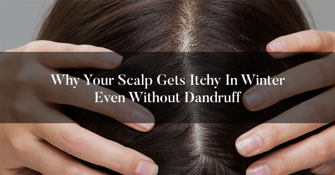 Why Your Scalp Gets Itchy in Winter