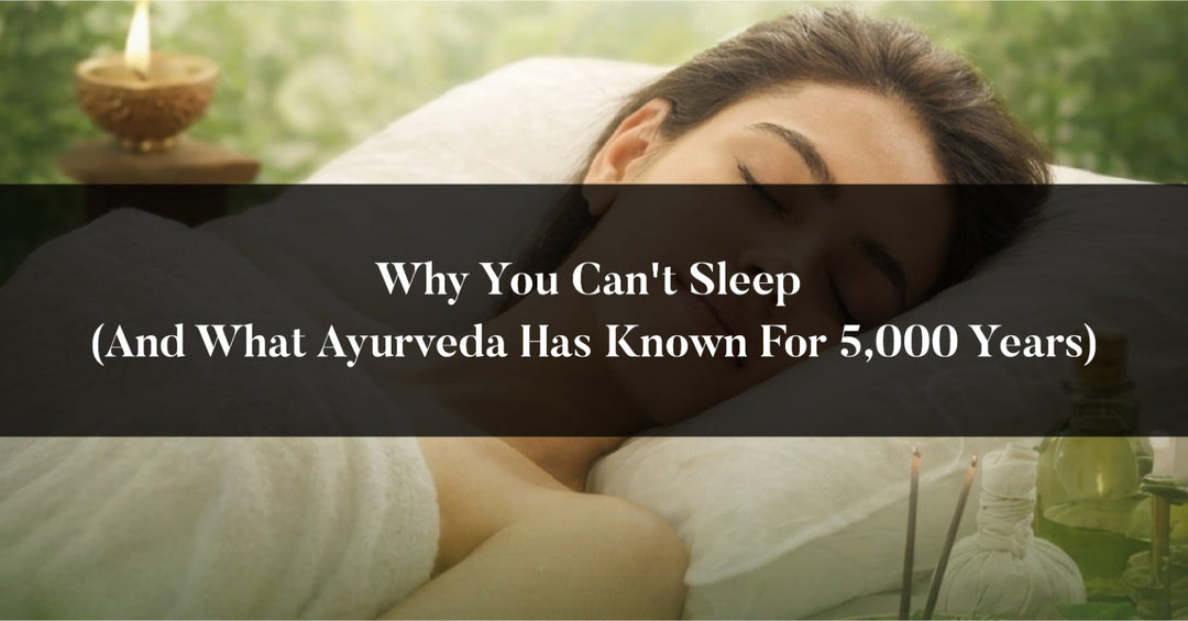 Why You Can't Sleep  (And What Ayurveda Has Known for 5,000 Years) OHRIA AYURVEDA