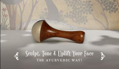 Sculpt, Tone & Uplift Your Face, The Ayurvedic Way!